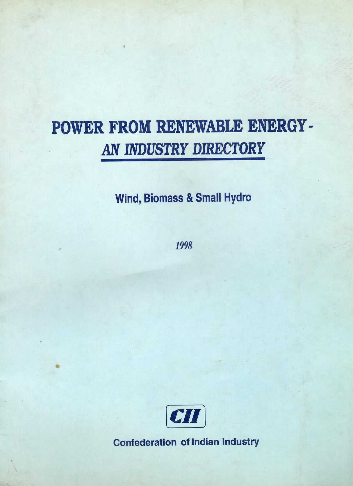 Power From Renewable Energy - An Industry Directory - Wind, Biomass & Small Hydro 1998 [Paperback] CII