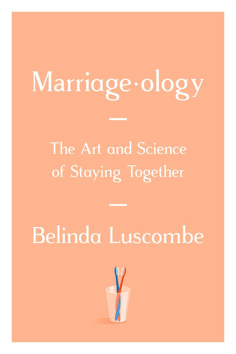 Marriageology: The Art and Science of Staying Together - Retail Maharaj
