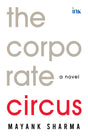The Corporate Circus : A Novel - Retail Maharaj