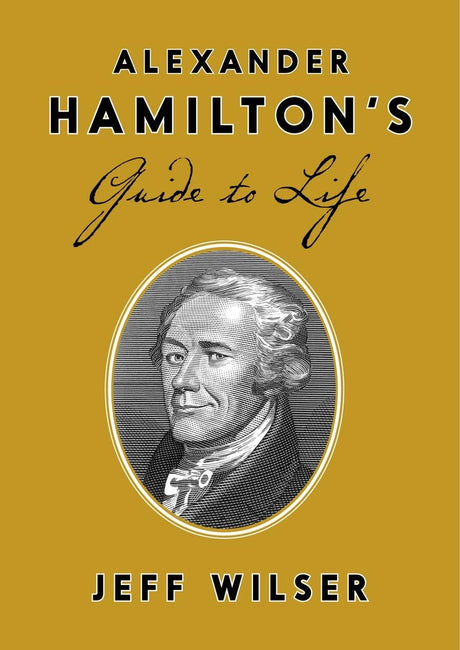 Alexander Hamilton's Guide to Life - Retail Maharaj
