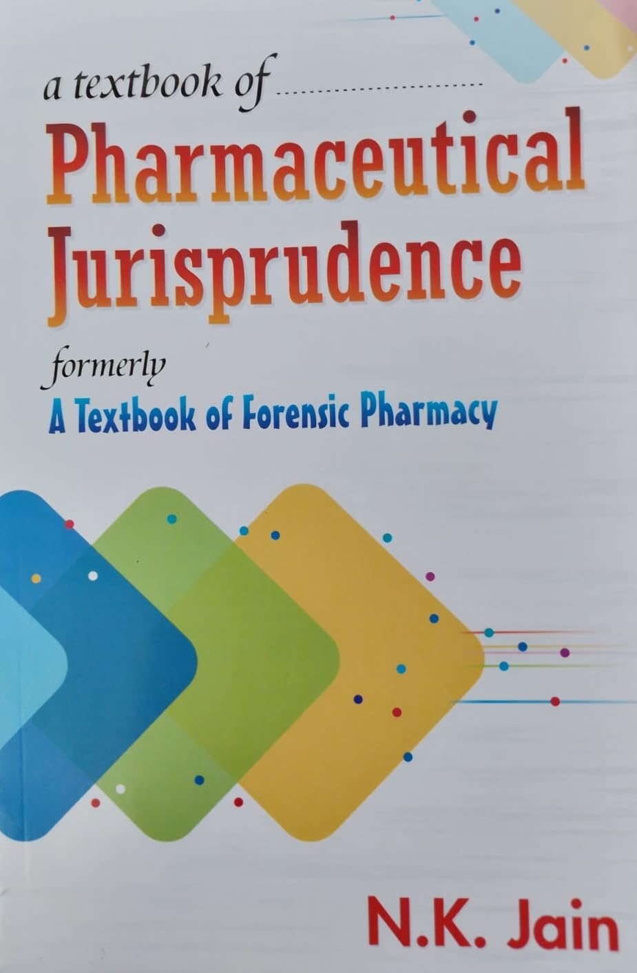 A Textbook of Pharmaceutical Jurisprudence [Paperback] N.K. JAIN [Paperback] N.K. JAIN [Paperback] N.K. JAIN [Paperback] N.K. JAIN [Paperback] N.K. ... JAIN [Paperback] [Jan 30, 2023] N.K. JAIN - Retail Maharaj