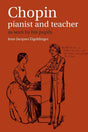 Chopin: Pianist and Teacher: As Seen by his Pupils - Retail Maharaj