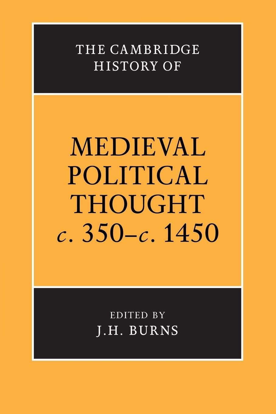 The Cambridge History of Medieval Political Thought c.350-c.1450 (The Cambridge History of Political Thought) - Retail Maharaj
