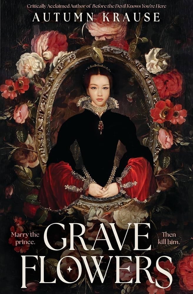 Grave Flowers: Gothic, atmospheric, twisty royalcore fantasy set in a world full of deadly games, rivalry and family secrets - Retail Maharaj