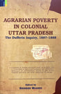 Agrarian Poverty in Colonial Uttar Pradseh: The Dufferin Inquiry, 1887- 1888 - Retail Maharaj