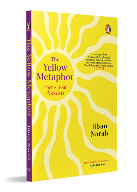 The Yellow Metaphor: Poems from Assam | Contemporary Indian Poetry in Translation from the North-East on Memory, Longing and Identity - Retail Maharaj