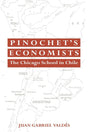 Pinochet's Economists: The Chicago School of Economics in Chile (Historical Perspectives on Modern Economics) - Retail Maharaj