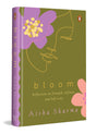 Bloom: Reflections on Strength, Softness and Self-Love | A Gentle Guide to Healing, Mindfulness, Emotional Growth and Self-Acceptance - Retail Maharaj