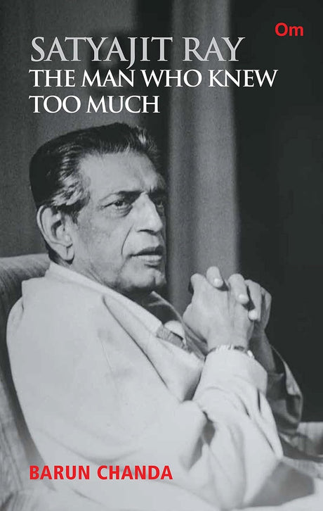Satyajit Ray : The Man Who Knew Too Much - Retail Maharaj