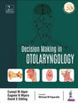 Decision Making in Otolaryngology - Retail Maharaj