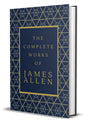 The Complete Works of James Allen : Hardcover Collector's Edition : 15 of James Allen's Works Compiled In One - Retail Maharaj