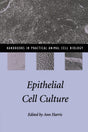 Epithelial Cell Culture (Handbooks in Practical Animal Cell Biology) - Retail Maharaj
