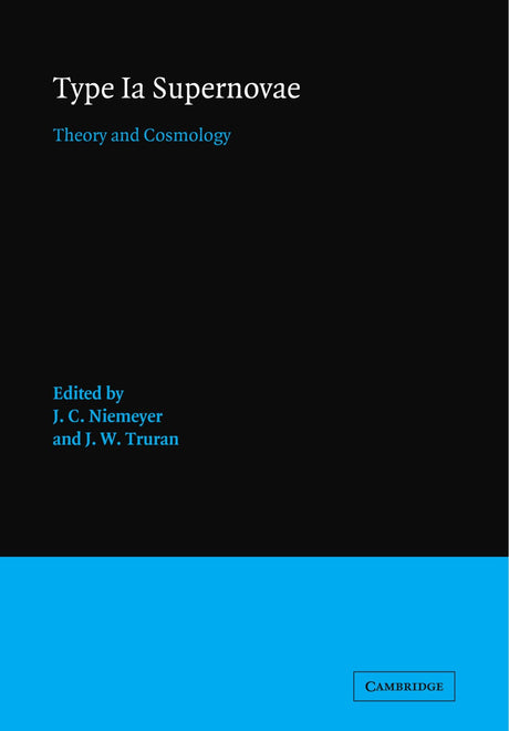 Type Ia Supernovae: Theory and Cosmology (Cambridge Contemporary Astrophysics) - Retail Maharaj