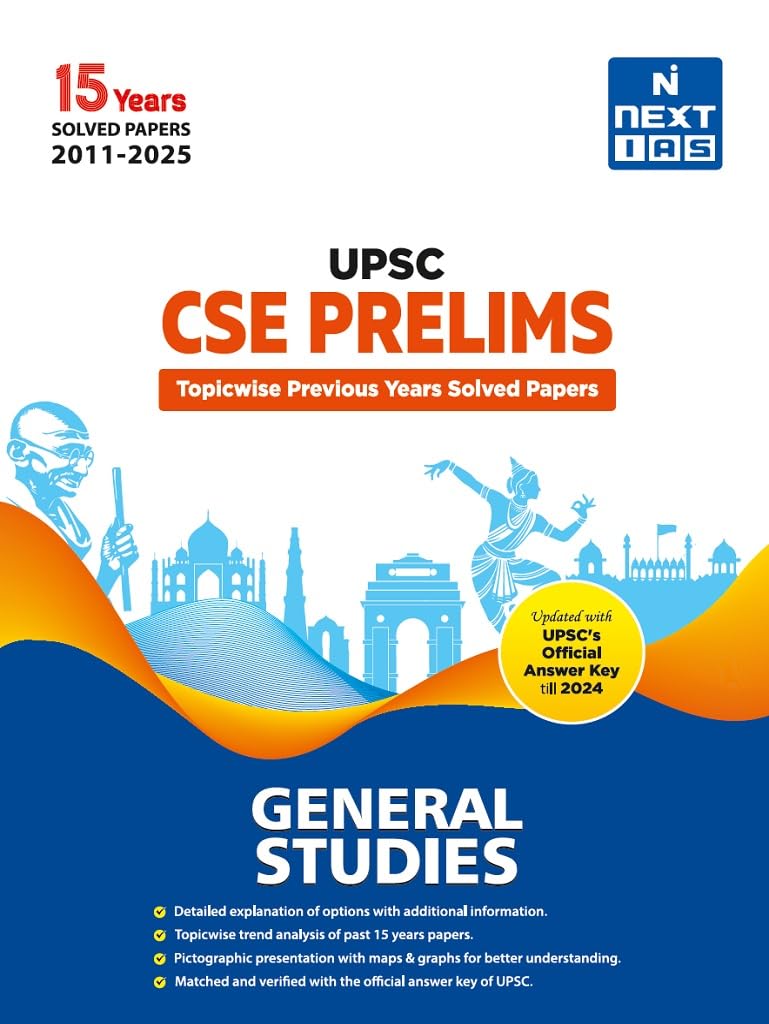 NEXT IAS - UPSC CSE Prelims General Studies Topicwise Previous Year Solved Papers | Includes 15 Year PYQ (2011-2025) | UPSC Civil Services Exam PYQ ... | [Paperback] NEXT IAS Editorial Board - Retail Maharaj