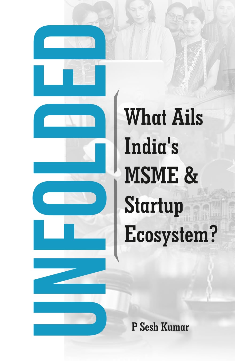 UNFOLDED: What Ails India's MSME & Startup Ecosystem? - Retail Maharaj