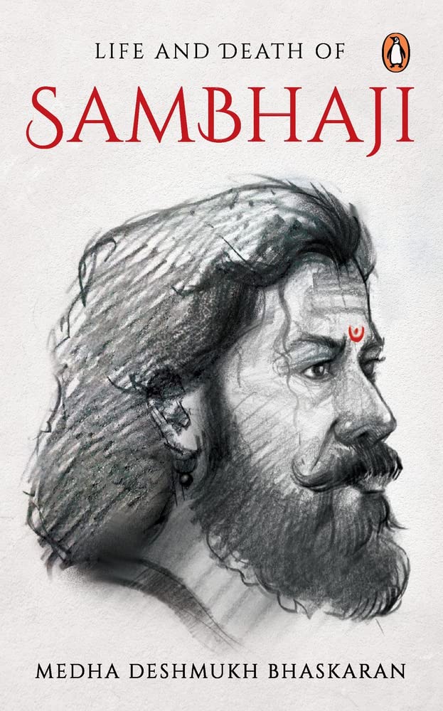 The Life and Death of Sambhaji: A Powerful Account of the Fearless Maratha Warrior & His Battle Against Aurangzeb | Chhava’s Real Legacy - Retail Maharaj