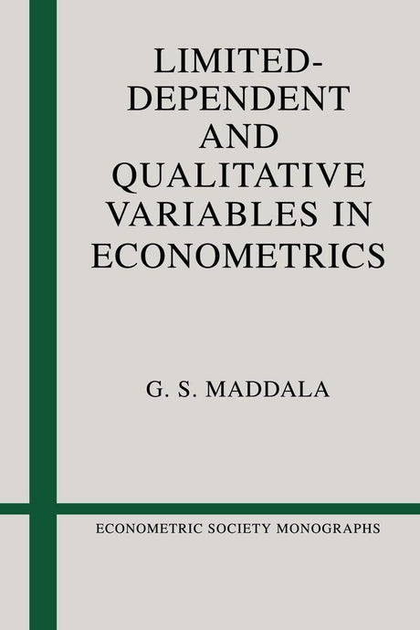 Limited-Dependent and Qualitative Variables in Econometrics: 3 (Econometric Society Monographs, Series Number 3) - Retail Maharaj