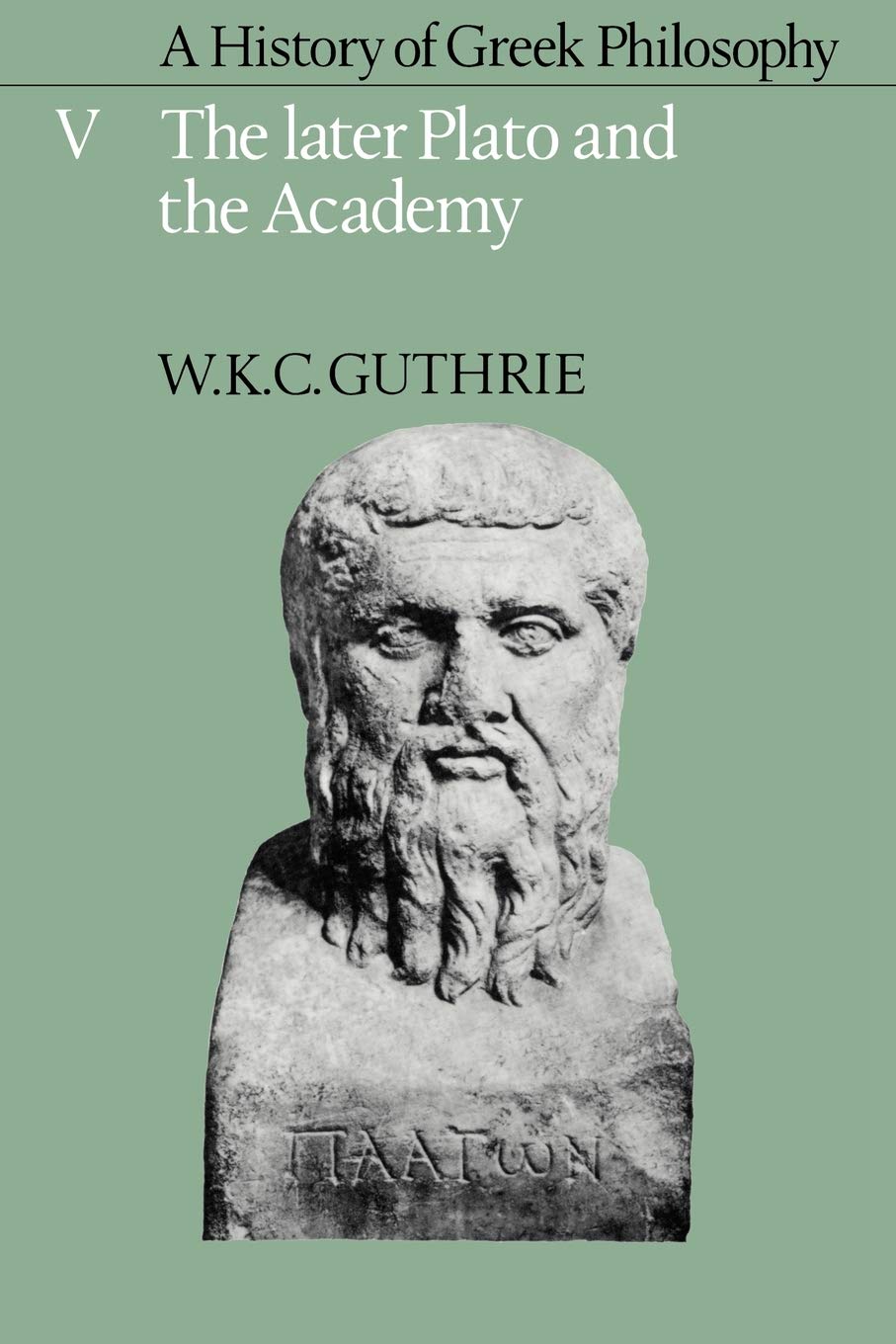 A History of Greek Philosophy: Volume 5, The Later Plato and the Academy (Later Plato & the Academy) - Retail Maharaj