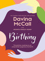 Birthing: The new self-help guide from the author of the bestseller Menopausing to help you through every stage of pregnancy from conception to childbirth to the fourth trimester - Retail Maharaj