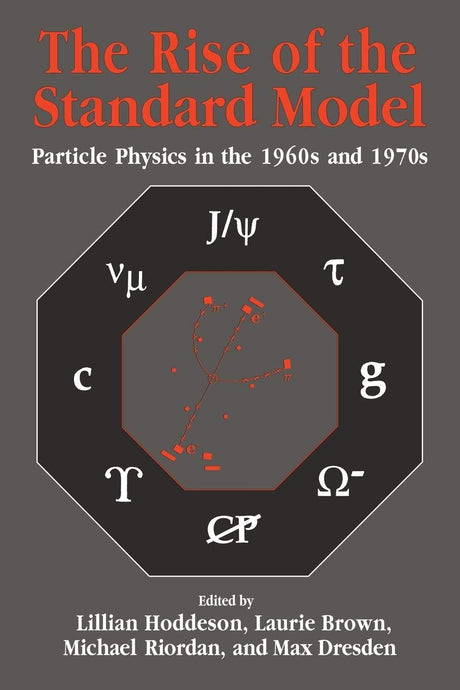 The Rise of the Standard Model: A History of Particle Physics from 1964 to 1979 - Retail Maharaj