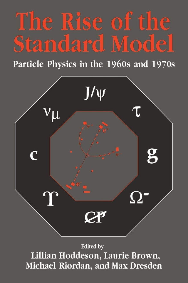 The Rise of the Standard Model: A History of Particle Physics from 1964 to 1979 - Retail Maharaj