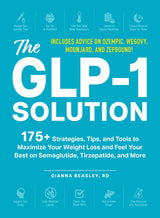 The GLP-1 Solution: 175+ Strategies, Tips, and Tools to Maximize Your Weight Loss and Feel Your Best on Semaglutide, Tirzepatide, and More - Retail Maharaj