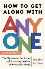 How to Get Along with Anyone: The Playbook for Predicting and Preventing Conflict at Work and at Home - Retail Maharaj