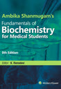 Ambika Shanmugam’s Fundamentals of Biochemistry for Medical Students, 8ed - Retail Maharaj