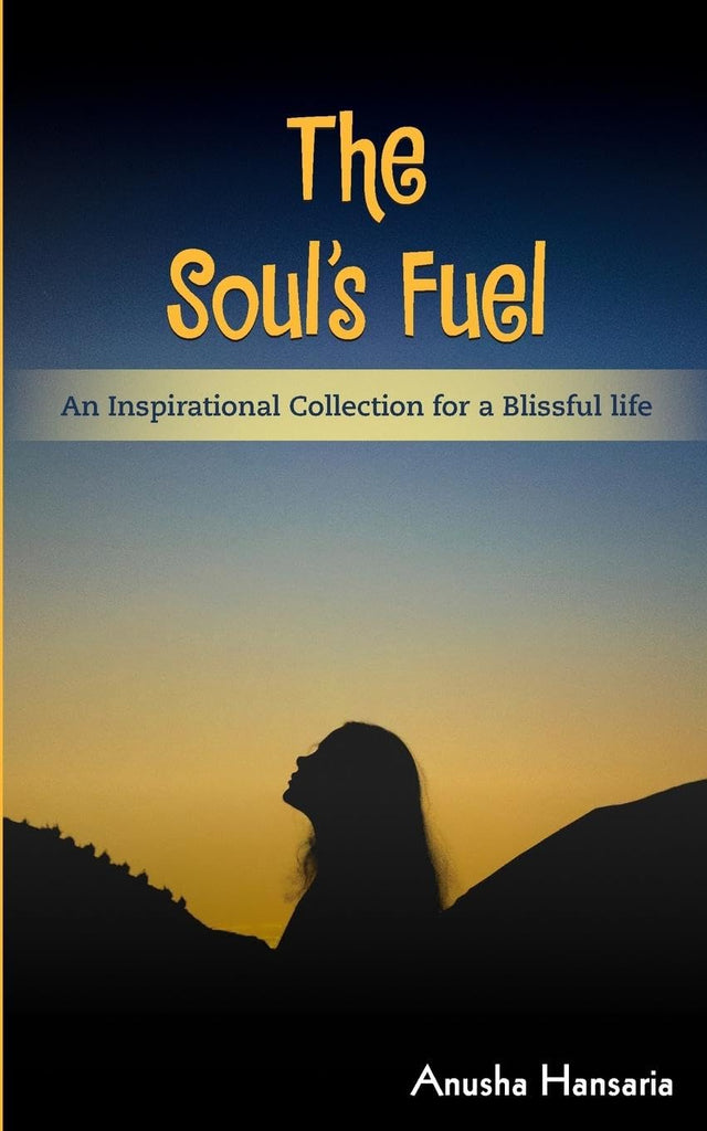 The Soul’s Fuel: An Inspirational Collection for a Blissful life - Retail Maharaj