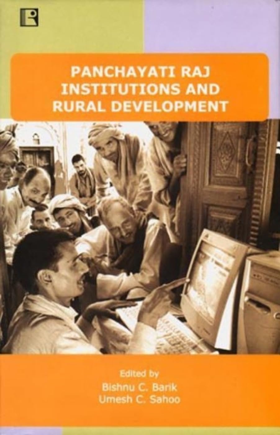 Panchayati Raj Institutions and Rural Development: Narratives on Inclusion of Excluded - Retail Maharaj