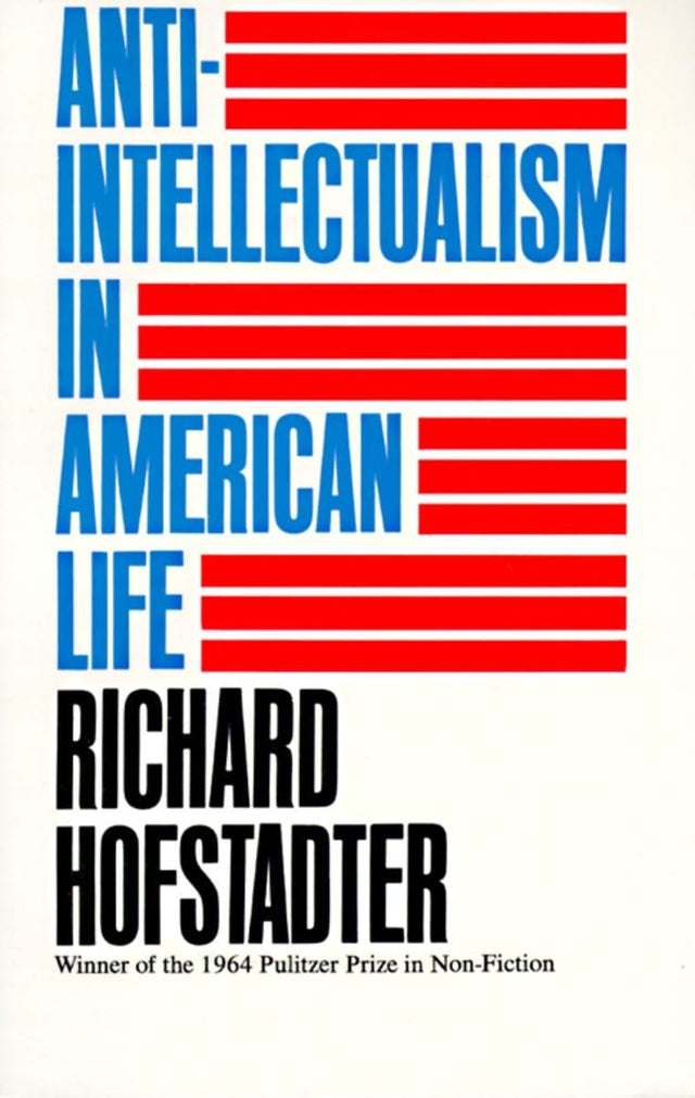 Anti-Intellectualism in American Life - Retail Maharaj