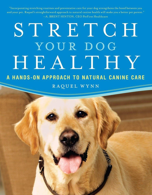 Stretch Your Dog Healthy: A Hands-On Approach to Natural Canine Care - Retail Maharaj