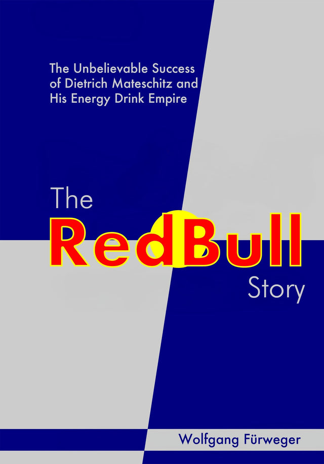 THE RED BULL STORY : The Unbelievable Success of Dietrich Mateschitz and His Energy Drink Empire ! - Retail Maharaj