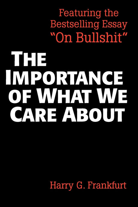 The Importance of What We Care About: Philosophical Essays - Retail Maharaj