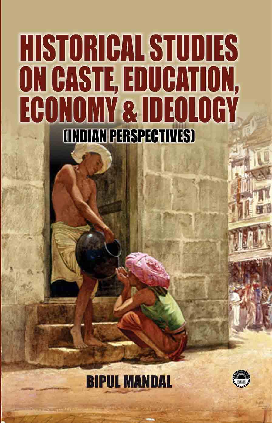 Historical Studies On Caste, Education, Economy & Ideology - Retail Maharaj