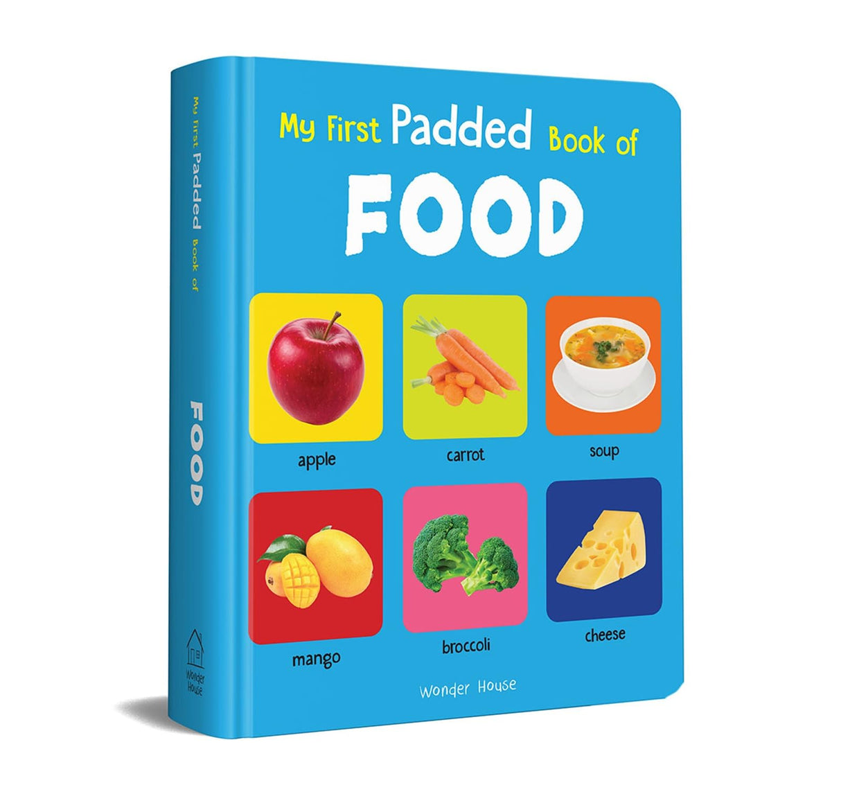 My First Padded Book of Food: Early Learning Board Book for Kids | Learn About Fruits, Vegetables, Meals & Snacks with Bright, Engaging Pictures | Durable Padded Board Book for Babies, Toddlers & Preschoolers | Ages 0–5 Years - Retail Maharaj