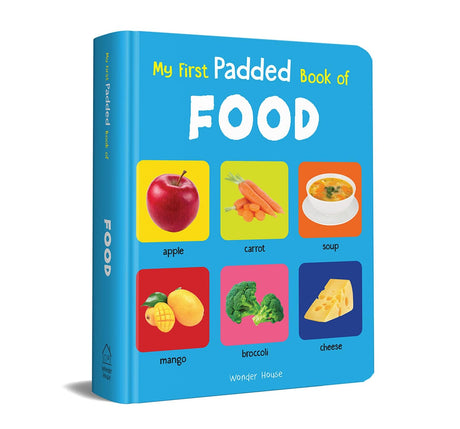 My First Padded Book of Food: Early Learning Board Book for Kids | Learn About Fruits, Vegetables, Meals & Snacks with Bright, Engaging Pictures | Durable Padded Board Book for Babies, Toddlers & Preschoolers | Ages 0–5 Years - Retail Maharaj