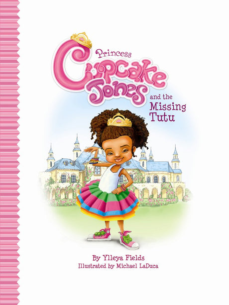 Princess Cupcake Jones and the Missing Tutu (Princess Cupcake Jones Series) - Retail Maharaj