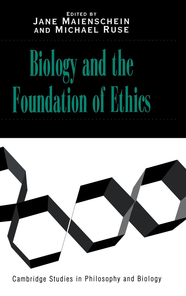 Biology and the Foundations of Ethics (Cambridge Studies in Philosophy and Biology) - Retail Maharaj