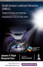 SMALL INCISION LENTICULE EXTRACTION (SMILE) SURGICAL TECHNIQUE AND CHALLENGES:COMPREHENSIVE TEXT - Retail Maharaj