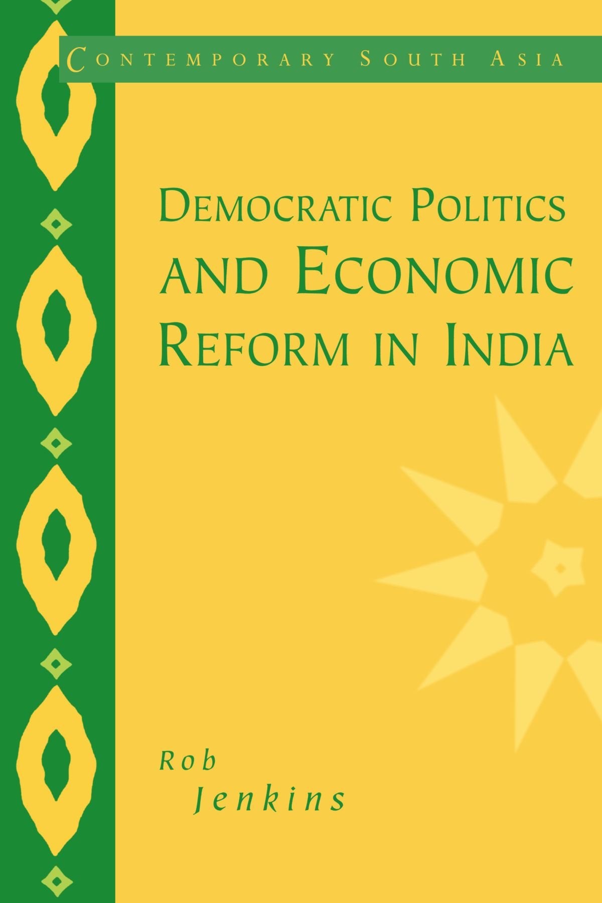 Democratic Politics and Economic Reform in India: 5 (Contemporary South Asia) - Retail Maharaj
