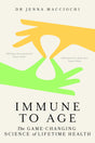 Immune to Age: The game-changing science of lifetime health - Retail Maharaj