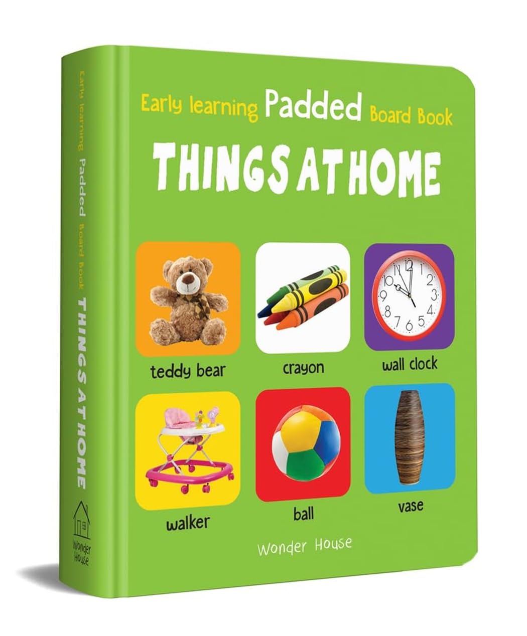 Early Learning Padded Book of Things at Home: Board Book for Kids | Learn About Everyday Household Objects with Bright, Real-Life Pictures | Durable Padded Board Book for Babies, Toddlers & Preschoolers | Ages 0–5 Years - Retail Maharaj