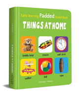Early Learning Padded Book of Things at Home: Board Book for Kids | Learn About Everyday Household Objects with Bright, Real-Life Pictures | Durable Padded Board Book for Babies, Toddlers & Preschoolers | Ages 0–5 Years - Retail Maharaj