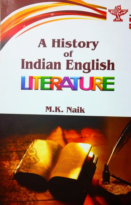 A History of indian English Literature - ed. 2023 (Paperback) MK Naik - Retail Maharaj