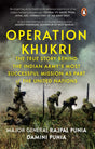 Operation Khukri: The True Story behind the Indian Army's Most Successful Mission as part of the United Nations - Retail Maharaj