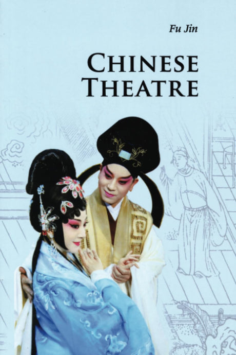 Chinese Theatre (Introductions to Chinese Culture) - Retail Maharaj