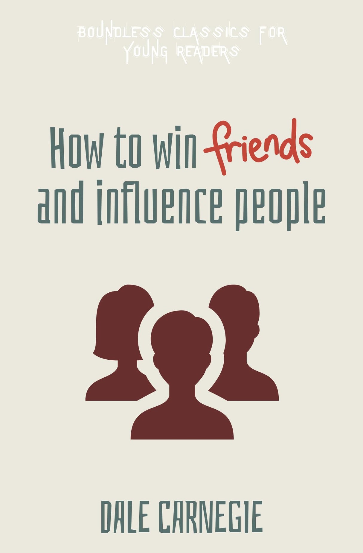 How To Win Friends And Influence People By Dale Carnegie