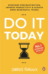 Do It Today: Overcome Procrastination, Improve Productivity and Achieve More Meaningful Things | A Life-Changing Guide to Doing What Matters Now - Retail Maharaj
