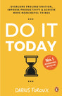 Do It Today: Overcome Procrastination, Improve Productivity and Achieve More Meaningful Things | A Life-Changing Guide to Doing What Matters Now - Retail Maharaj